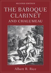 The Baroque Clarinet (clarinete) and Chalumeau (2nd ed)