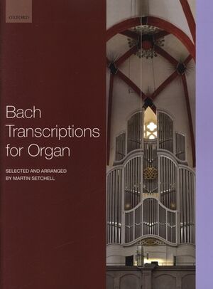 J.S. Bach Transcriptions For Organ