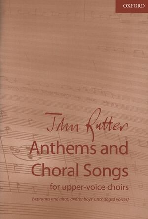 John Rutter: Anthems and Choral Songs
