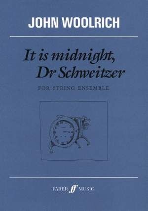 It is midnight, Dr Schweitzer