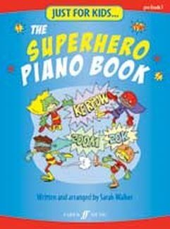 Just for Kids: The Superhero Piano Book