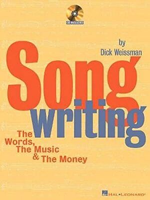 Songwriting: The Words, The Music & The Money