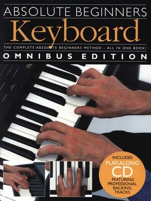 Absolute Beginners: Keyboard - Omnibus Edition
