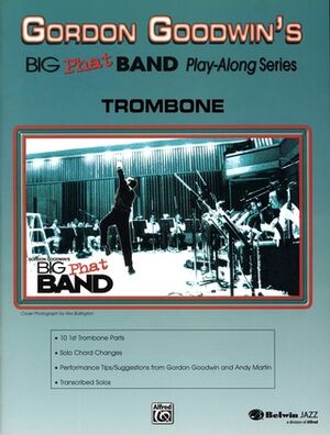 Gordon Goodwin's Big Phat Band Play-Along Series Trombone