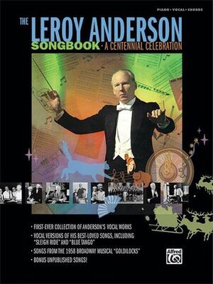 Leroy Anderson Songbook: A Centennial Celebration Piano, Vocal and Chords