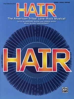 Hair: Vocal Selections (Broadway Edition) Piano, Vocal and Guitar