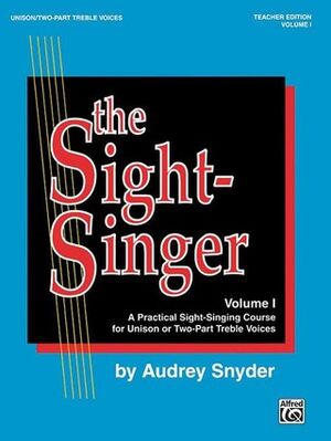 The Sight-Singer, Volume I Unison or Two-Part Treble Voices
