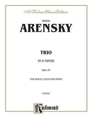 Trio in D Minor, Op. 32 Violin, Cello (Violonchelo) and Piano