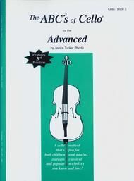 The ABCs Of Cello (Violonchelo) for The Advanced