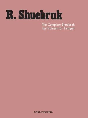 The Complete Shuebruk Lip Trainers for Trumpet (trompeta)