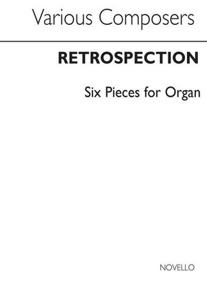 Retrospection-Six Pieces For Organ