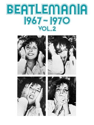 Beatlemania 1967-197 (Vol2)