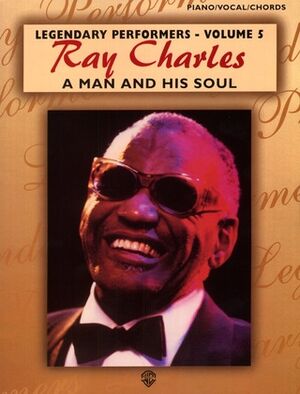 Ray Charles: A Man and His Soul Piano, Vocal and Guitar