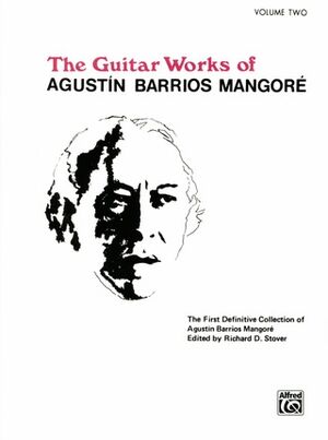 Guitar Works of Agustín Barrios Mangoré 2 (Guitarra)