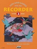 Fun and Games with the Recorder Tutor Book 2