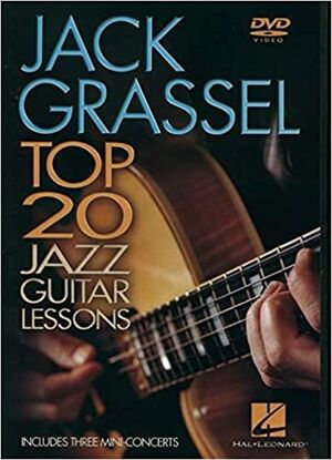 Jack Grassel - 20 Top Jazz Guitar Lessons