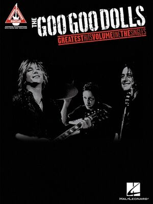 Goo Goo Dolls - Greatest Hits Vol.1: The Singles