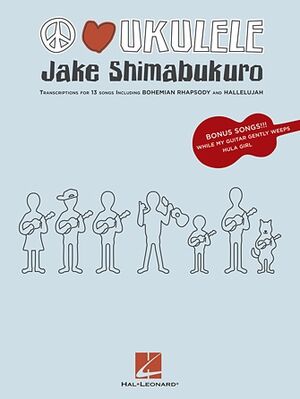 Jake Shimabukoro Peace Love Ukulele Transcriptions