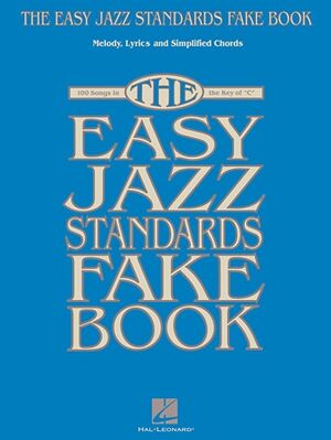 The Easy Jazz Standards Fake Book - 100 Songs