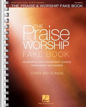 The Praise & Worship Fake Book - 2nd Edition