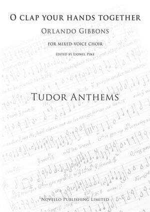 O Clap Your Hands Together (Tudor Anthems)