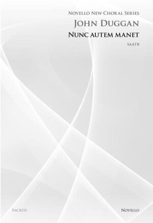 Nunc Autem Manet (Novello New Choral Series)