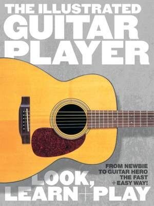 The Illustrated Guitar Player - Look, Learn + Play