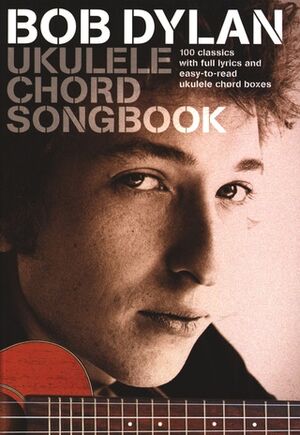 Bob Dylan Ukulele Chord Songbook