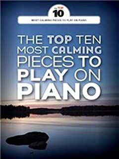 The Top Ten Most Calming Pieces To Play On Piano