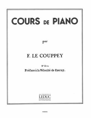 Cours de Piano 5Bis: Preface a La Velocite Czerny