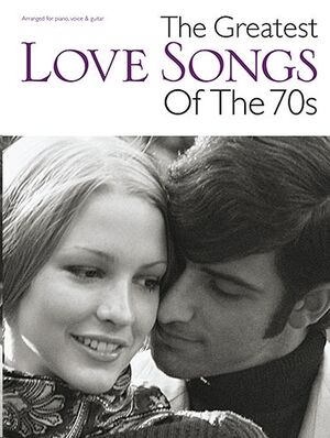The Greatest Love Songs Of The 70s