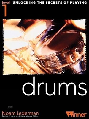 Unlocking The Secrets Of Playing Drums - Level 1 (Percusión)