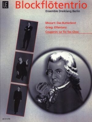 W.A.Mozart, Das Butterbrot;  E.Grieg, Elfentanz;   F. Couperin, Le Tic-Toc-choc