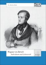 Wagner in Zurich - Individuum und Lebenswelt