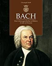Bach, A Life In Pictures