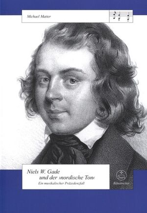Niels W. Gade und der nordische Ton