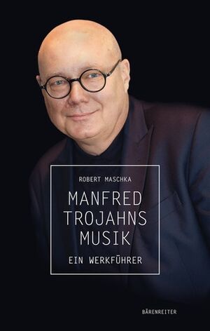 Manfred Trojahns Musik -