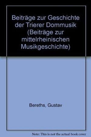 Beiträge zur Geschichte der Trierer Dommusik