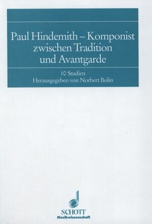 Paul Hindemith - Komponist zwischen Tradition und Avantgarde