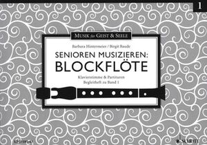 Senioren musizieren: Blockflöte Begleitheft zu Band 1