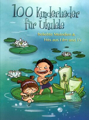 100 Kinderlieder Für Ukulele