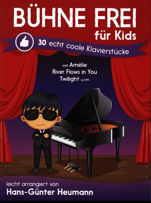 Bühne Frei Für Kids - 30 Echt Coole Klavierstücke