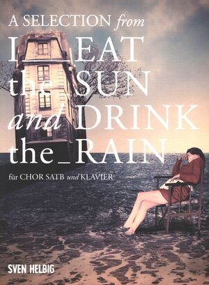 A Selection From 'I Eat The Sun And Drink The Rain