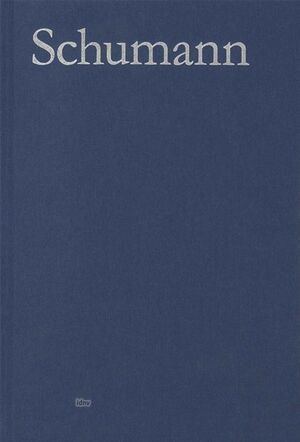 Robert Schumann - Thematisch-Bibliographisches Werkverzeichnis