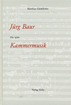 Jürg Baur: Die späte Kammermusik