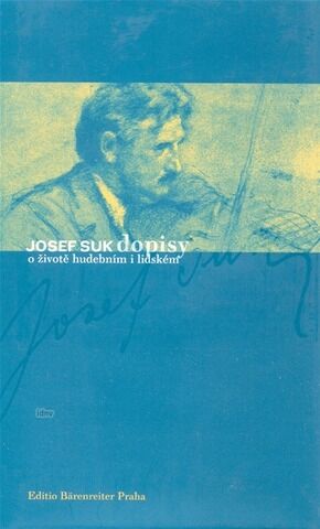 Josef Suk. Letters on his life and his music