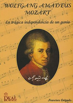Mozart, la Trágica Independencia del Genio