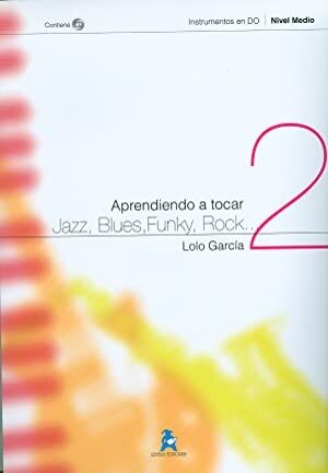 Aprendiendo a tocar Jazz, Blues, Funky, Rock Vol. 2