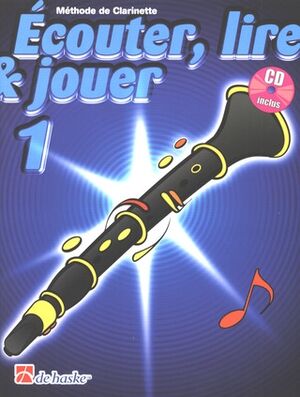 Ecouter, Lire & Jouer 1 Clarinette (clarinete)