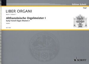Early French Organ Masters Heft 1